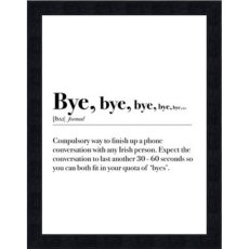 Bye Bye Bye 33cm x 43cm Picture Black Frame